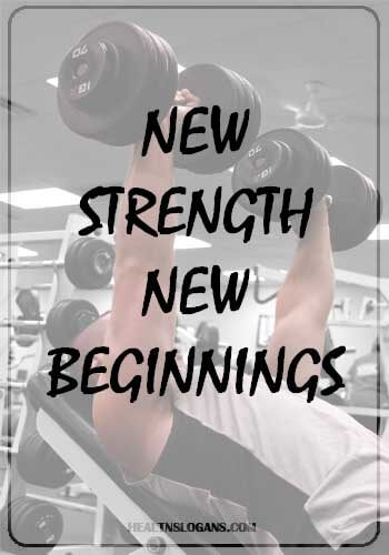 Gym Slogans - New strength, new beginnings